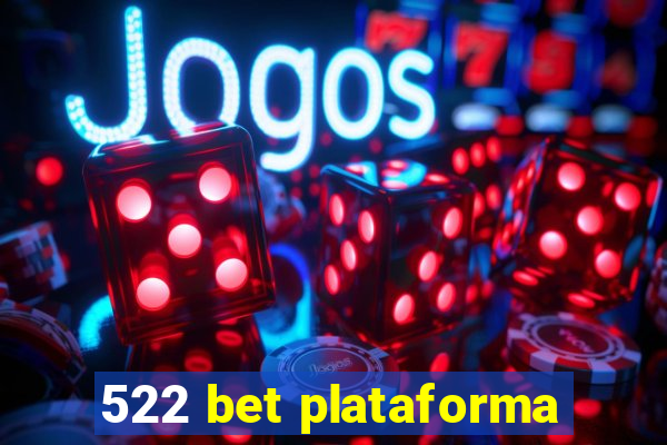 522 bet plataforma